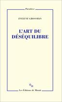 Couverture du livre « L'Art du déséquilibre » de Evelyne Grossman aux éditions Minuit