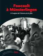Couverture du livre « Foucault à Munsterlingen ; le carnaval des fous » de Jean-Francois Bert et Jacqueline Verdeaux aux éditions Ehess