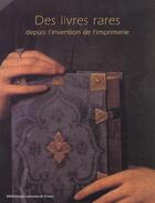 Couverture du livre « Des livres rares depuis l'invention de l'imprimerie (ne) » de Antoine Coron aux éditions Bnf Editions