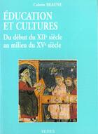 Couverture du livre « Education Et Culture Du Debut Du Xiieme Siecle Au Milieu Du Xveme Siecle » de Beaune aux éditions Cdu Sedes