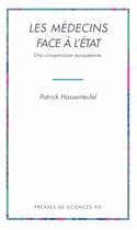 Couverture du livre « Les médecins face à l'Etat ; une comparaison européenne » de Patrick Hassenteufel aux éditions Presses De Sciences Po