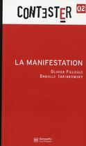 Couverture du livre « CONTESTER t.2 ; la manifestation » de Danielle Tartakowsky et Olivier Fillieule aux éditions Presses De Sciences Po