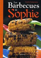 Couverture du livre « Les barbecues de Sophie » de Sophie Dudemaine aux éditions La Martiniere