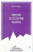 Couverture du livre « Principes de l'économie salariale » de Elie Sadigh aux éditions L'harmattan