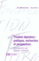 Couverture du livre « Troubles bipolaires: pratiques, recherches, et perspectives. » de Leboyer M aux éditions John Libbey