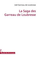 Couverture du livre « La saga des Garreau de Loubresse » de Garreau De Loubresse aux éditions Societe Des Ecrivains