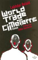 Couverture du livre « World trade cimeterre » de Lakhdar Belaid aux éditions Cherche Midi