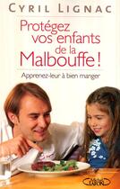 Couverture du livre « Protégez vos enfants de la malbouffe ; apprenez-leur à bien manger » de Cyril Lignac aux éditions Michel Lafon