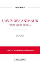 Couverture du livre « L'avis des animaux (et un peu le mien...) » de Gilles Riem aux éditions La Bruyere