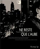 Couverture du livre « Ne reste que l'aube » de Thierry Murat aux éditions Futuropolis