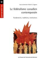 Couverture du livre « Le fédéralisme canadien contemporain ; fondements, traditions, institutions » de  aux éditions Pu De Montreal