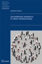 Couverture du livre « Gouvernance mondiale et droit international » de Maurice Kamto aux éditions Bruylant