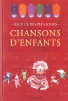 Couverture du livre « Recueil Des Plus Jolies Chansons D'Enfants » de Chantecler aux éditions Chantecler