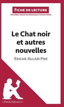 Couverture du livre « Fiche de lecture : le chat noir et autres nouvelles d'Edgar Allan Poe : analyse complète de l'oeuvre et résumé » de Dominique Coutant-Defer aux éditions Lepetitlitteraire.fr