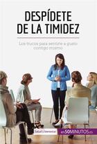 Couverture du livre « Despidete de la timidez : los trucos para sentirte a gusto contigo mismo » de  aux éditions 50minutos.es