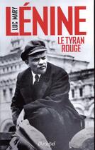 Couverture du livre « Lénine ; le tyran rouge » de Luc Mary aux éditions Archipel