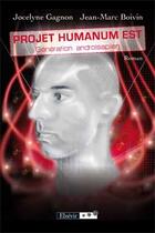 Couverture du livre « Projet humanum est, génération androïsapien » de Jocelyne Gagnon et Jean-Marc Boivin aux éditions Elzevir