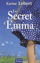 Couverture du livre « Le secret d'Emma » de Karine Lebert aux éditions De Boree