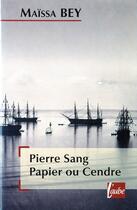 Couverture du livre « Pierre, sang, papier ou cendre » de Maissa Bey aux éditions Editions De L'aube