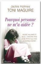 Couverture du livre « Pourquoi personne ne m'a aidée ? » de Toni Maguire et Jackie Holmes aux éditions City Editions