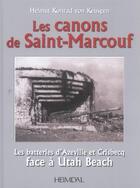 Couverture du livre « Les canons de saint marcouf ; les batteries d'azeville et crisbecq face a utah beach » de Helmut Konrad Von Keusgen aux éditions Heimdal