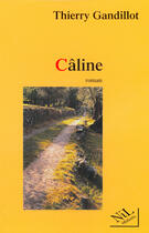 Couverture du livre « Câline » de Thierry Gandillot aux éditions Nil Editions