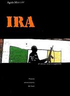 Couverture du livre « Ira ; les républicains irlandais (2e édition) » de Agnes Maillot aux éditions Pu De Caen