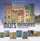 Couverture du livre « Murs mémoires de Rhône-Alpes à Québec ; 10 ans de fresques au Québec » de Corinne Poirieux aux éditions Elah