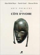 Couverture du livre « Arts premiers de cote d'ivoire » de  aux éditions Sepia