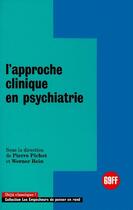 Couverture du livre « L'approche clinique en psychiatrie » de Pichot/Rein aux éditions Empecheurs De Penser En Rond