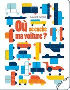 Couverture du livre « Où se cache ma voiture ? » de Laurent Richard aux éditions Elan Vert