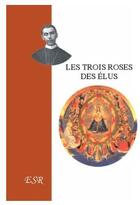 Couverture du livre « Les trois roses des élus » de De Segur aux éditions Saint-remi