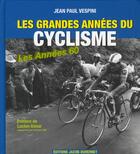 Couverture du livre « Les grandes années du cyclisme ; les années 60 » de Jean-Paul Vespini aux éditions Jacob-duvernet