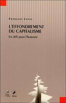 Couverture du livre « L'effondrement du capitalisme ; un défi pour l'humanité » de Francois Laval aux éditions Sang De La Terre