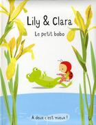 Couverture du livre « Lily et Clara ; le petit bobo » de Isabelle Gibert aux éditions Sarbacane