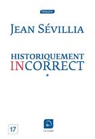 Couverture du livre « Historiquement incorrect Tome 2 » de Jean Sevillia aux éditions Editions De La Loupe