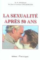 Couverture du livre « La Sexualite Apres 50 Ans » de Roseneau et Childerston aux éditions Lagune