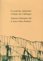 Couverture du livre « La parole ; mémoire vivante de l'Afrique » de Amadou Hampate Ba aux éditions Fata Morgana