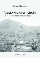 Couverture du livre « Ramana Maharshi et le sentier de la connaissance » de Artur Osborne aux éditions Les Deux Oceans