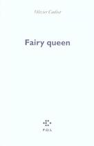 Couverture du livre « Fairy Queen » de Olivier Cadiot aux éditions P.o.l