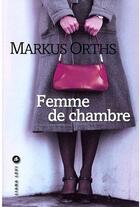 Couverture du livre « Femme de chambre » de Markus Orths aux éditions Liana Levi