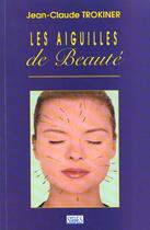 Couverture du livre « Les Aiguilles De Beaute » de Trokiner aux éditions Sides