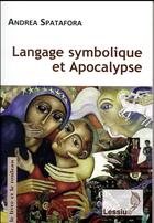 Couverture du livre « Langage symbolique et apocalypse » de Andrea Spatafora aux éditions Lessius