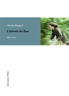 Couverture du livre « L'attrait du flou » de Martine Beugnet aux éditions Yellow Now