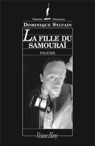 Couverture du livre « La fille du samouraï » de Dominique Sylvain aux éditions Viviane Hamy