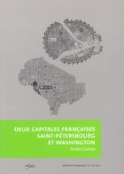 Couverture du livre « Deux capitales francaises - saint-petersbourg et washington » de André Corboz aux éditions Infolio