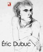 Couverture du livre « Eric Dubuc » de Eric Dubuc aux éditions Heron
