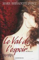 Couverture du livre « Le Val De L'Espoir » de Marie-Bernadette Dupuy aux éditions Jcl