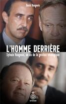 Couverture du livre « L'homme derrière : Sylvain Vaugeois, un as de la gestion stratégique » de Denis Vaugeois aux éditions Septentrion