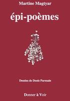 Couverture du livre « Épi-poèmes » de Magtyar Martine aux éditions Donner A Voir